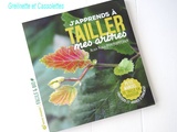 J'apprends à Tailler mes Arbres, Petit manuel de taille en douceur des fruitiers et arbres d'ornement