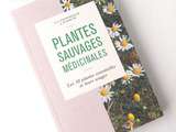Plantes Sauvages Médicinales, les 50 plantes essentielles et leurs usages
