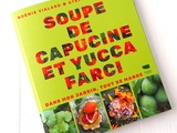 Soupe de Capucine et Yucca Farci, Noémie Vialard Stéphane Houlbert