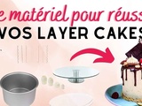 Matériel indispensable pour réussir vos layer cakes [Cake Design]