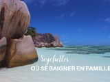 Plages des Seychelles : top des spots adaptés aux enfants et aux familles