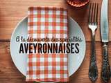 Spécialités Aveyronnaises : Que mange t-on en Aveyron