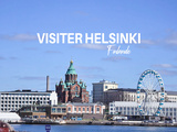 Visiter Helsinki, capitale de la Finlande