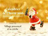 Calendrier jour 11 – Calendrier de l’avent 2016 : Village provençale et sa crèche