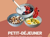 3 idées simples et gourmandes pour le petit-déjeuner