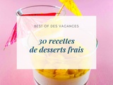 30 recettes de desserts frais
