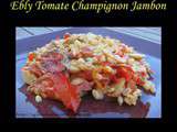 Ebly, tomate, champignon et jambon en 15 minutes chrono pour un défi