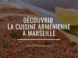 Découvrir la cuisine Arménienne à Marseille