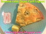 Banana cake façon Cyril Lignac