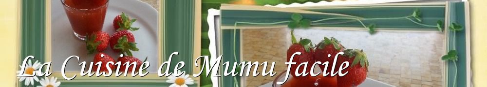 Recettes de La Cuisine de Mumu facile