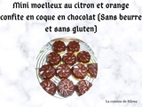 Mini moelleux au citron et orange confite en coque au chocolat (sans beurre et sans gluten)