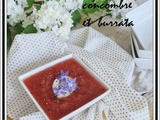Gaspacho tomate, concombre et burrata
