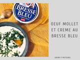 Oeuf Mollet et Crème au Bresse Bleu