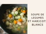 Soupe de Légumes et Haricots Blancs
