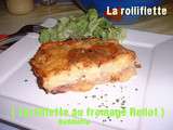 Rolliflette ( tartiflette au fromage Rollot )