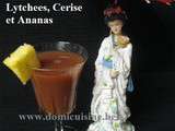 Nouvel An Chinois: Cocktail aux Lytchees, Cerise et Ananas
