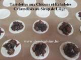 Tartelettes Chicons (Endives) et Echalote Caramélisées au Sirop de Liège