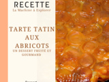Tarte Tatin aux Abricots - La Machine à Explorer