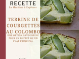 Terrine de courgettes au Colombo - La Machine à Explorer