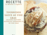 Tournedos sauce au foie gras - La Machine à Explorer