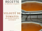 Velouté de tomates - La Machine à Explorer