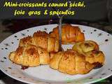 Mini-croissants canard séché, foie gras & spéculos