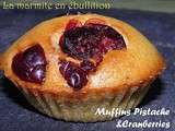Muffins Pistaches & cranberries