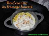 Oeuf cocotte au fromage fouetté