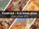 Camion pizza – a la bonne pizza