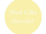 Dessert de pâques tout chocolat : Mud cake (recette cake design)