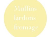 Muffin salé (lardons/fromage) : une idée pour l'apéritif