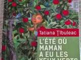 Coin lecture: l'Eté où maman a eu les yeux verts de tatiana Tibuleac