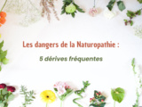 Dangers de la Naturopathie : 5 dérives fréquentes