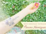 Nouveau tatouage ✩ Fleurs féeriques