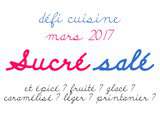 Défi de cuisine mars 2017 : Sucré-Salé et ......é