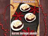Fondant chocolat noir marron meringue amandes (sans gluten)