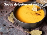 Soupe butternut carotte : la recette facile et réconfortante pour l’automne