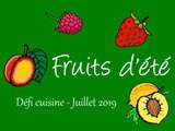 Défi cuisine Juillet 2019 – Les fruits d’été