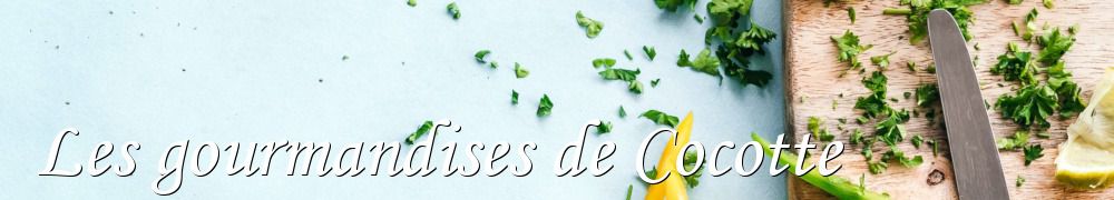 Recettes de Les gourmandises de Cocotte