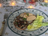 Bruschetta au foie gras et champignons au Rivesaltes