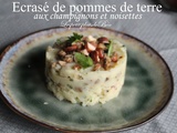 Ecrasé de pommes de terre aux champignons et noisettes