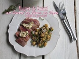 Magret de canard au beurre de fleur de thym - Poêlée de gnocchetti