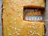 Gâteau simple et rapide et son glaçage à l'orange pour colorer d'une touche acidulée votre pause gourmande