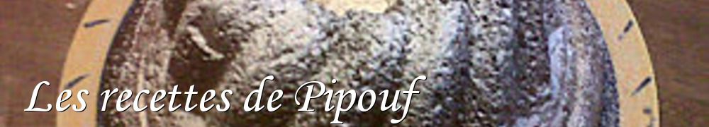 Recettes de Les recettes de Pipouf