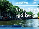 Sikander’s City trip: Let’s discover Amsterdam & end with a nice garam chai