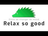 J'ai trouvé mon mood chez Relax so Good c'est chanvrement bon