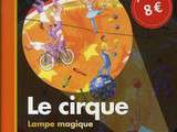 Cirque, lampe magique (de 2 � 5 ans)