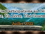 Vos participations au Défi - Juillet 2022