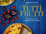Livre Tutti frutti est maintenant disponible en librairie, mettez des fruits dans votre vie
