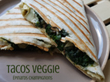 Tacos Veggie – Epinards Champignons Fromage de Chèvre